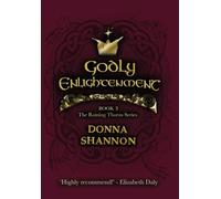 Godly Enlightenment: Book 3 of the Raining Thorns Series