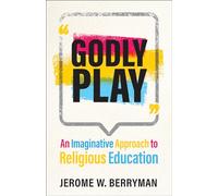 Godly Play: An Imaginative Approach to Religious Education