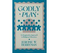 Godly Play: An Imaginative Approach to Religious Education by Jermone Berryman (1995-02-01)