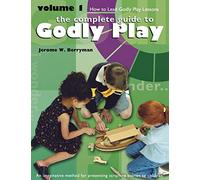 Godly Play: Volume 1 - How to Lead Godly Play Lessons