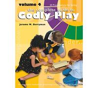 Godly Play: Volume 4 - 12 Core Presentations for Spring