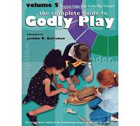 Godly Play Volume 5: Practical Helps from Godly Play Trainers