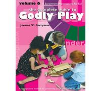 Godly Play Volume 6: Enrichment Sessions