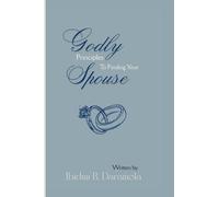 Godly Principles To Finding Your Spouse: 1 (Marriage)