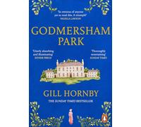 Godmersham Park: The powerful and moving novel from the author of Miss Austen, now a major BBC series starring Keeley Hawes