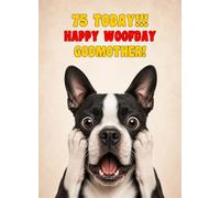Godmother 75th Birthday Card (Funny Surprised Boston Terrier Dog)