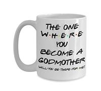 Godmother Proposal Friends Mug The One Where You Become A Godmother Will You Be There for Me Godparent Idea for Baptism from Godchild 11 or 15 oz White Ceramic Coffee Tea Cup for Women Her