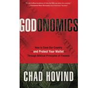 Godonomics: How to Save Our Country--And Protect your Wallet--Through Biblical Principles of Finance
