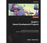 Godot 4 Game Development Projects : Build Five Cross-Platform 2D and 3D Games...