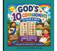 God's 10 Commandments to Color and Write: A Christian Coloring and Handwriting Practice Book for Kids with Bible Memory, Scripture Copy work, and Fun Learning Activities