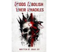 Gods Abolish Their Shackles