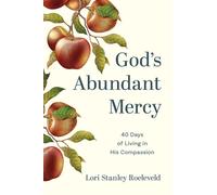 God's Abundant Mercy : 40 Days of Living in His Compassion