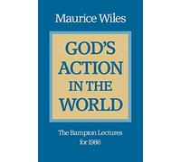 God's Action in the World: The Bampton Lectures for 1986