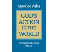 God's Action in the World: The Bampton Lectures for 1986