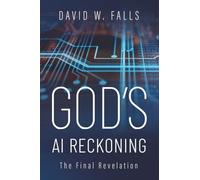 God's AI Reckoning: The Final Revelation
