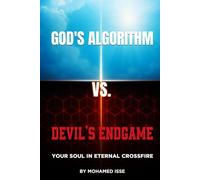 GOD'S ALGORITHM VS DEVIL'S ENDGAME: Your Soul in Eternal Crossfire