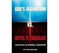 GOD'S ALGORITHM VS DEVIL'S ENDGAME: Your Soul in Eternal Crossfire