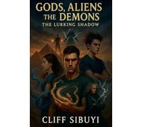 Gods, Aliens and Demons: The lurking shadow: 1