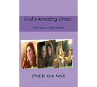God's Amazing Grace: Three Non-Jewish Women