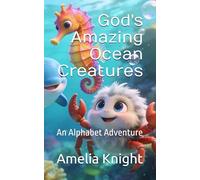 God's Amazing Ocean Creatures: An Alphabet Adventure