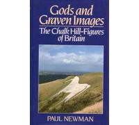 Gods and Graven Images: Chalk Hill Figures of Britain