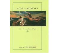 Gods and Mortals: Modern Poems on Classical Myths - HardBack NEW Nina Kossman Ma