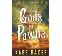 Gods and Pawns: A Company Extended Universe Collection