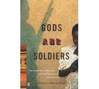 Gods and Soldiers: The Penguin Anthology of Contemporary African Writing by Rob