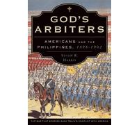 God's Arbiters Americans and the Philippines, 1898-1902 9780199307203