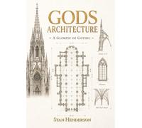 Gods Architecture: A Glimpse of Gothic