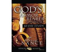 God's Armorbearer Volumes 1 & 2: 40-Day Study: A 40-Day Personal Journey, for Individual and Group Use (The Armor Bearer Series)