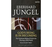 God's Being is in Becoming: The Trinitarian Being of God in the Theology of Karl Barth