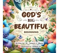 God's Big Beautiful Beginning