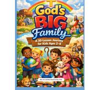 God's Big Family: A 30-Lesson Journey for Kids Ages 2-8