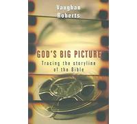 [(God's Big Picture : Tracing the Story-Line of the Bible)] [By (author) Vaughan Roberts] published on (November, 2006)