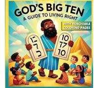 God's Big Ten - A Guide To Living Right