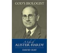 God's Biologist: A Life of Alister Hardy