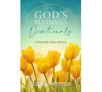 God's Blessings Devotionals: Giving Faith, Hope, and Love