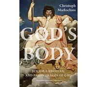 God's Body: Jewish, Christian, and Pagan Images of God