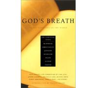 God's Breath: Sacred Scriptures of the World - The Essential Texts of Buddhism, Christianity, Judaism, Hinduism, Islam, Sufism