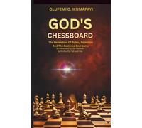 GOD's CHESSBOARD - As Witnessed by the Midwife As Scribed by Ink and Fire: The Revelation of Roles, Rejection, and the Restored Endgame