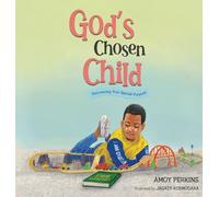 God's Chosen Child: Discovering Your Special Purpose
