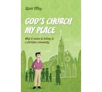 God's Church My Place: What it means to belong to a Christian community