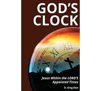 God's Clock: Jesus Within The LORD'S Appointed Times