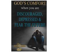 God's Comfort When You Are Discouraged, Depressed and Fear the Future (Biblical Hope For Those Facing the Uncertainties