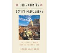 God's Country or Devil's Playground: The Best Nature Writing from the Big Bend of Texas (Corrie Herring Hooks Series)