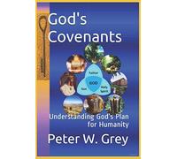 God's Covenants: Understanding God’s Plan for Humanity