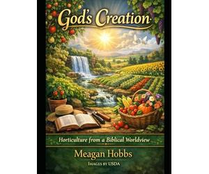 God's Creation: Horticulture from a Biblical Worldview