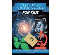 God's Crime Scene for Kids: Investigate Creation with a Real Detective