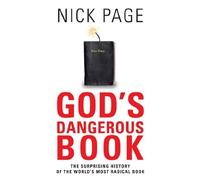 God's Dangerous Book: The Surprising history of the world's most radical book by Nick Page (2012-01-02)